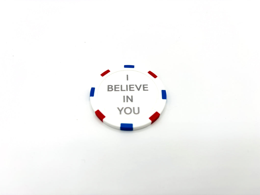 I Believe in You, Poker Chip